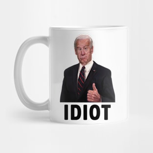 Joe Biden - An Idiot Mug